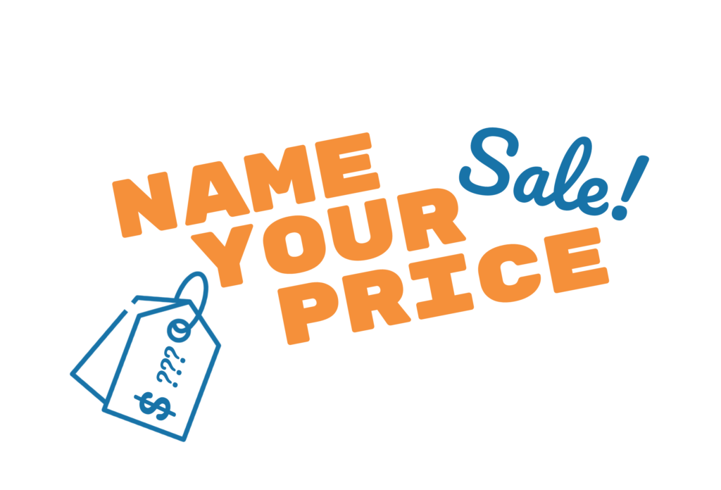 Name Your Price Sale!